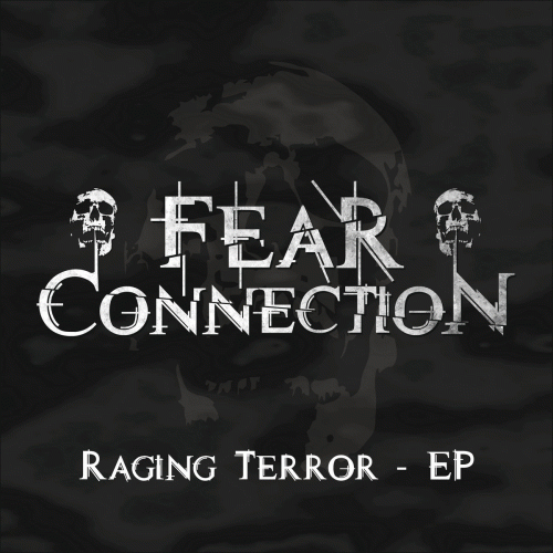 Fear Connection : Raging Terror